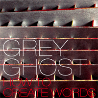 How To Create Words by Grey Ghost